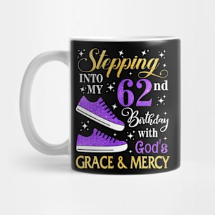 Stepping Into My 62nd Birthday With God's Grace & Mercy Bday Mug